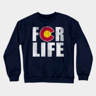 Colorado For Life Flag Native Quote Saying Gift Crewneck Sweatshirt